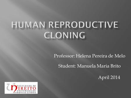 Professor: Helena Pereira de Melo Student: Manuela Maria Brito April 2014.