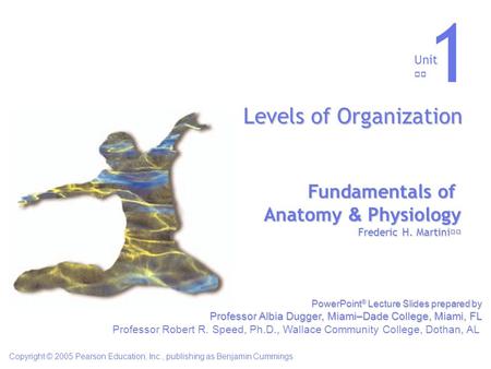 1 Levels of Organization Fundamentals of Anatomy & Physiology Unit