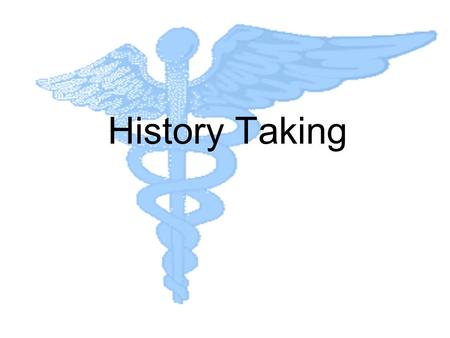 History Taking. Why do we take history from the patient?