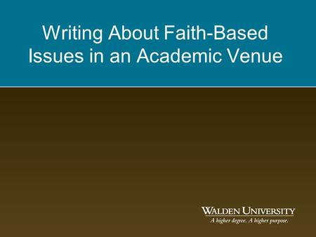 Writing About Faith-Based Issues in an Academic Venue.