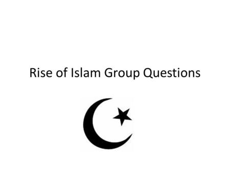 Rise of Islam Group Questions. How did Muhammad become the prophet of Islam? He received visions from God telling him to preach against false gods and.