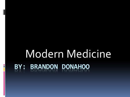 Modern Medicine. Key philosophies of modern medicine  Modern Western Medicine is based on a narrow “scientific” model, and arrogantly ignores and rejects.