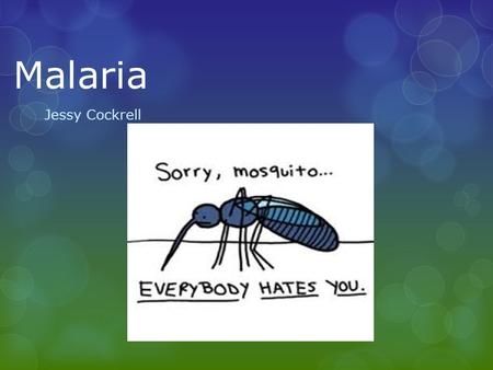 Malaria Jessy Cockrell.