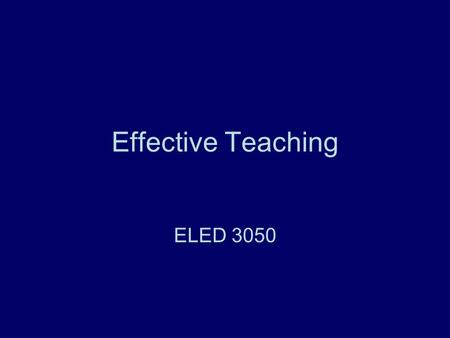 Effective Teaching ELED 3050. Journal Topic One Chapter One, page 14 –Portfolio Activity.