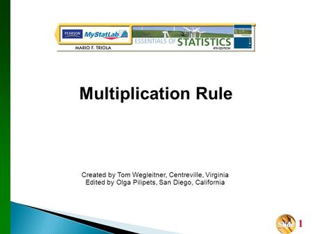 Slide Slide 1 Created by Tom Wegleitner, Centreville, Virginia Edited by Olga Pilipets, San Diego, California Multiplication Rule.