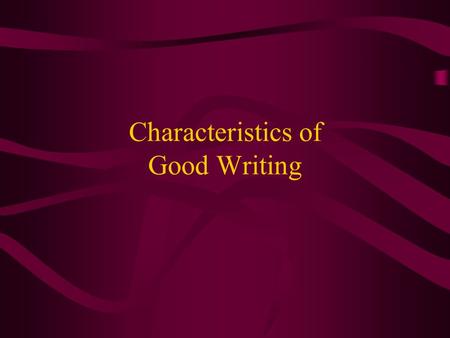 Characteristics of Good Writing. Elements of an effective paragraph –Topic Sentences –Evidence –Transition words Verbs –Maintaining verb tense –Passive.