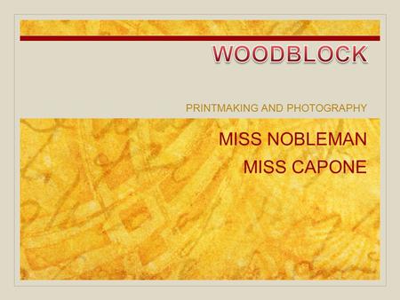 PRINTMAKING AND PHOTOGRAPHY. Woodcut is the most ancient form of all printmaking techniques. Early beginnings in China and Egypt – wooden stamp, clay,