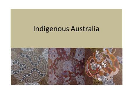 Indigenous Australia. The Dreamtime for Aboriginal people is the time which the earth received its present form and in which the patterns and cycles of.