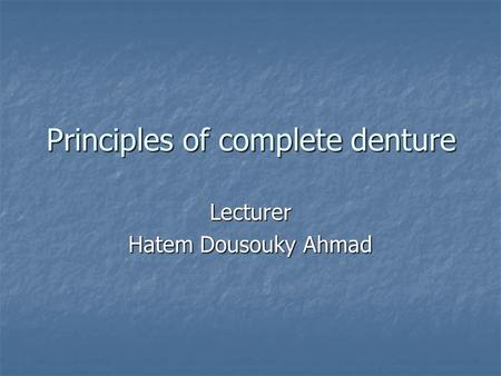 Principles of complete denture
