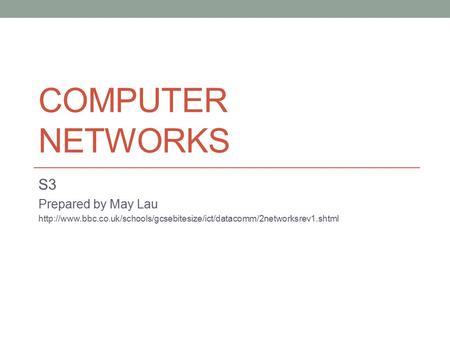 Computer Networks S3 Prepared by May Lau