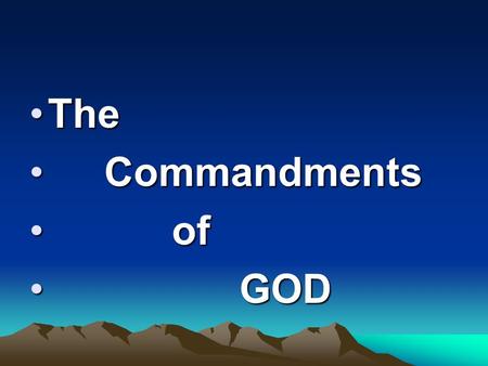 TheThe Commandments Commandments of of GOD GOD.