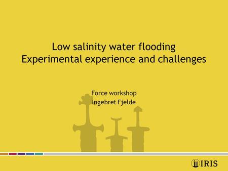 Low salinity water flooding Experimental experience and challenges