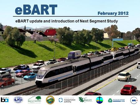 EBART update and introduction of Next Segment Study.