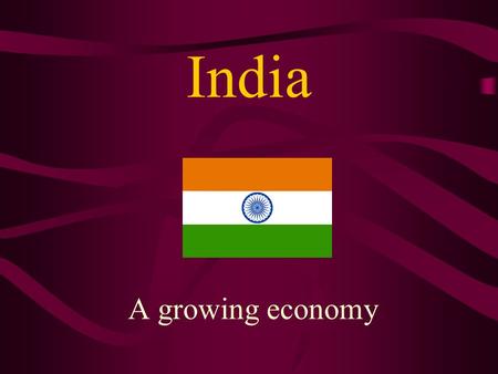 India A growing economy. India: rising GDP growth % average annual GDP growth 1900 – 1950 1.0 1950 – 1980 3.5 1980 – 2002 6.0 2002 – 2006 8.0 What do.