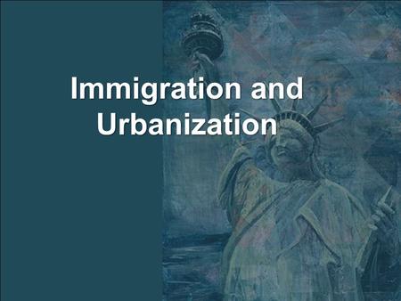 Immigration and Urbanization. Essential Question: What were the problems caused by rapid urbanization and how did the other half live? Copy Copy All White.