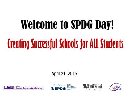 Creating Successful Schools for ALL Students April 21, 2015.