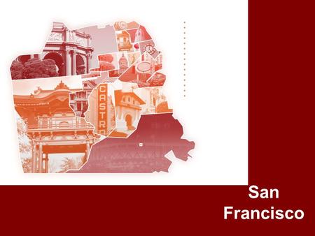 San Francisco. City and County of San Francisco Flag of San Francisco Seal Nicknames: The City by the Bay Fog City.