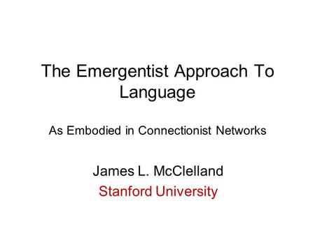 James L. McClelland Stanford University