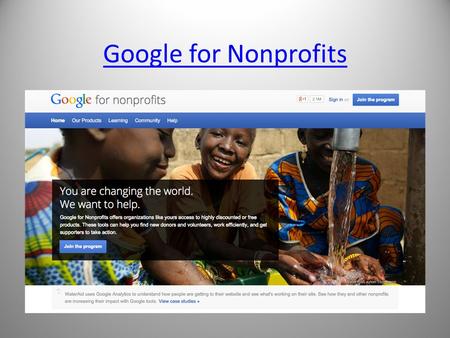 Google for Nonprofits. Google Ad Grants Program Overview: Eligibility.