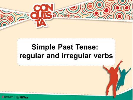 Simple Past Tense: regular and irregular verbs. Use the simple past to express the idea that an action started and finished at a specific time in the.