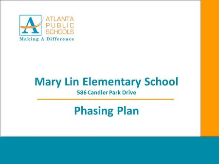 Mary Lin Elementary School 586 Candler Park Drive Phasing Plan March 25, 2010.