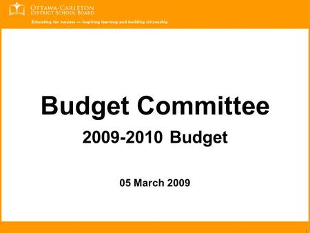 1 Budget Committee 2009-2010 Budget 05 March 2009.
