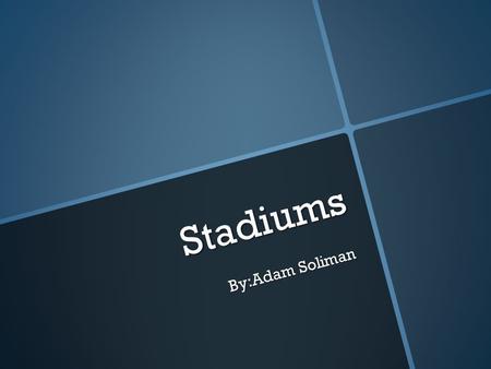 Stadiums By:Adam Soliman. On August 8, 2012 I was going to my first soccer game. It wasn’t just any game. It was Real Madrid (my favorite team) vs. AC.
