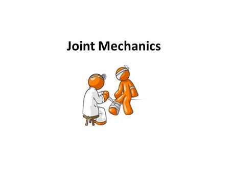 Joint Mechanics. Joint Classification Joints classified according to movement capabilities or structure: 1.Synarthrosis  Fibrous Joint  Immovable 