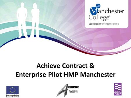 Achieve Contract & Enterprise Pilot HMP Manchester.