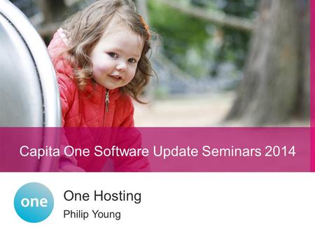 Philip Young One Hosting Capita One Software Update Seminars 2014.