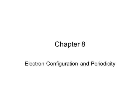 Electron Configuration and Periodicity