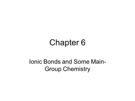 Ionic Bonds and Some Main-Group Chemistry
