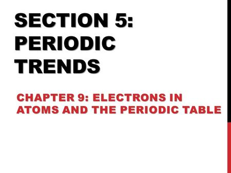 Section 5: Periodic Trends