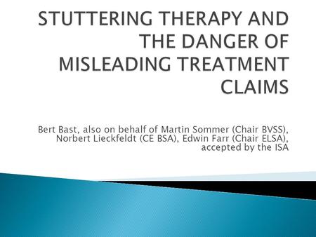 Bert Bast, also on behalf of Martin Sommer (Chair BVSS), Norbert Lieckfeldt (CE BSA), Edwin Farr (Chair ELSA), accepted by the ISA.