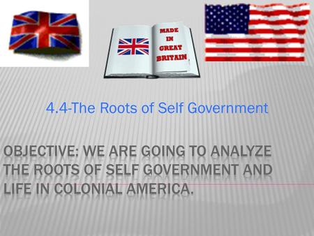 4.4-The Roots of Self Government