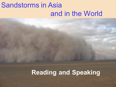 Reading and Speaking Sandstorms in Asia and in the World.