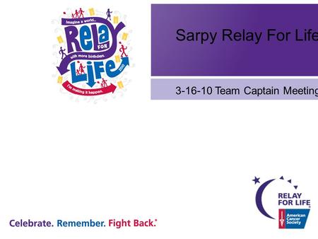 Sarpy Relay For Life 3-16-10 Team Captain Meeting.
