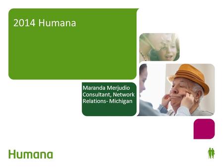 2014 Humana Maranda Merjudio Consultant, Network Relations- Michigan.