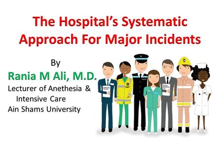 The Hospital’s Systematic Approach For Major Incidents