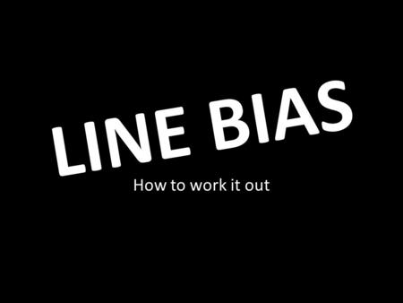 LINE BIAS How to work it out. Sit head to wind in the middle of the line, look under your boom left and right, which end looks closer to the wind??? That.