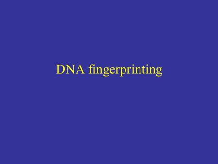DNA fingerprinting. DNA fingerprinting is used to determine paternity Look at the DNA of the mother, father and child Could these parents produce this.