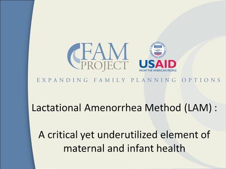 Lactational Amenorrhea Method (LAM) :