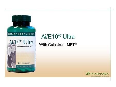 Ai/E10® Ultra With Colostrum MFT®.