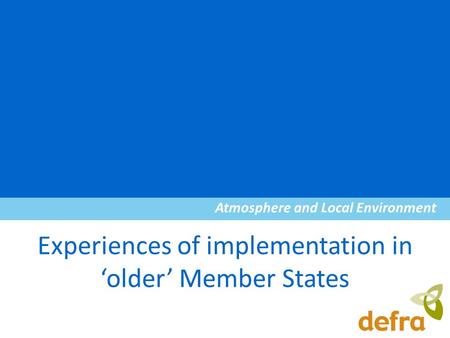 Atmosphere and Local Environment Experiences of implementation in ‘older’ Member States.
