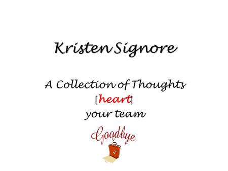Kristen Signore A Collection of Thoughts [ heart ] your team.