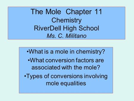 The Mole Chapter 11 Chemistry RiverDell High School Ms. C. Militano