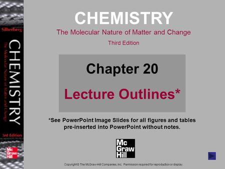 20-1 *See PowerPoint Image Slides for all figures and tables pre-inserted into PowerPoint without notes. CHEMISTRY The Molecular Nature of Matter and Change.