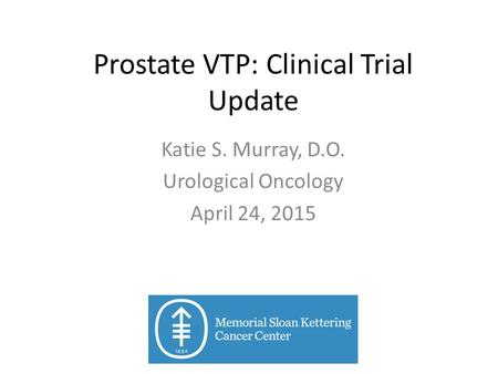 Prostate VTP: Clinical Trial Update