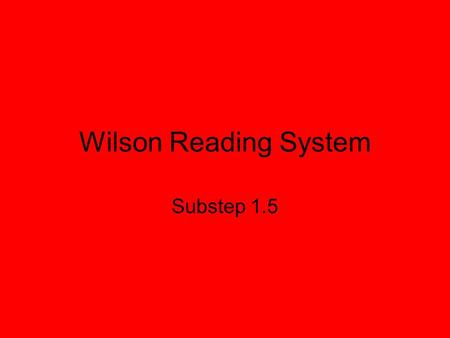 Wilson Reading System Substep 1.5. Part 1 Sound Cards Quick Drill.