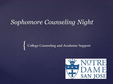 { Sophomore Counseling Night College Counseling and Academic Support.